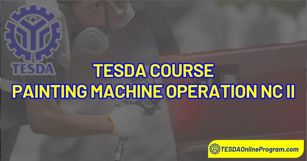 TESDA Painting Machine Operation NC II Course