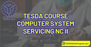 TESDA Computer System Servicing NC II Course - TESDA Online Program
