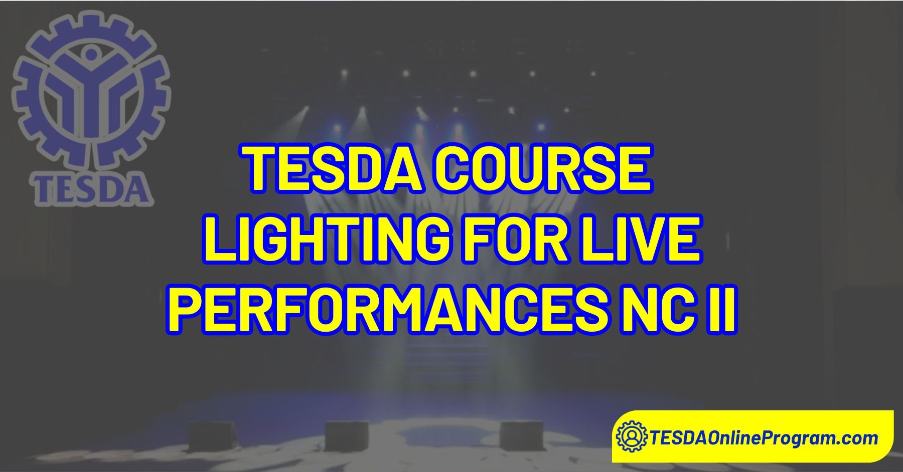 TESDA Lighting for Live Performances NC II Course