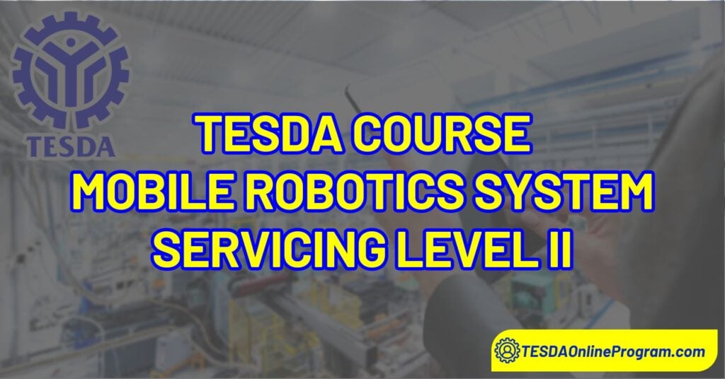 TESDA Mobile Robotics System Servicing Level II Course