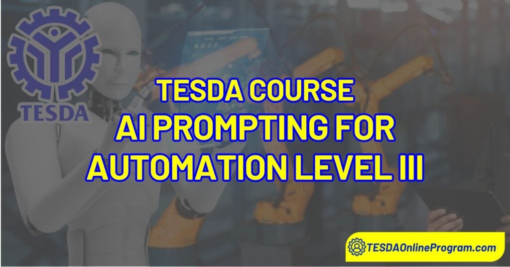 TESDA Artificial Intelligence (Al) Prompting for Automation Level III Course