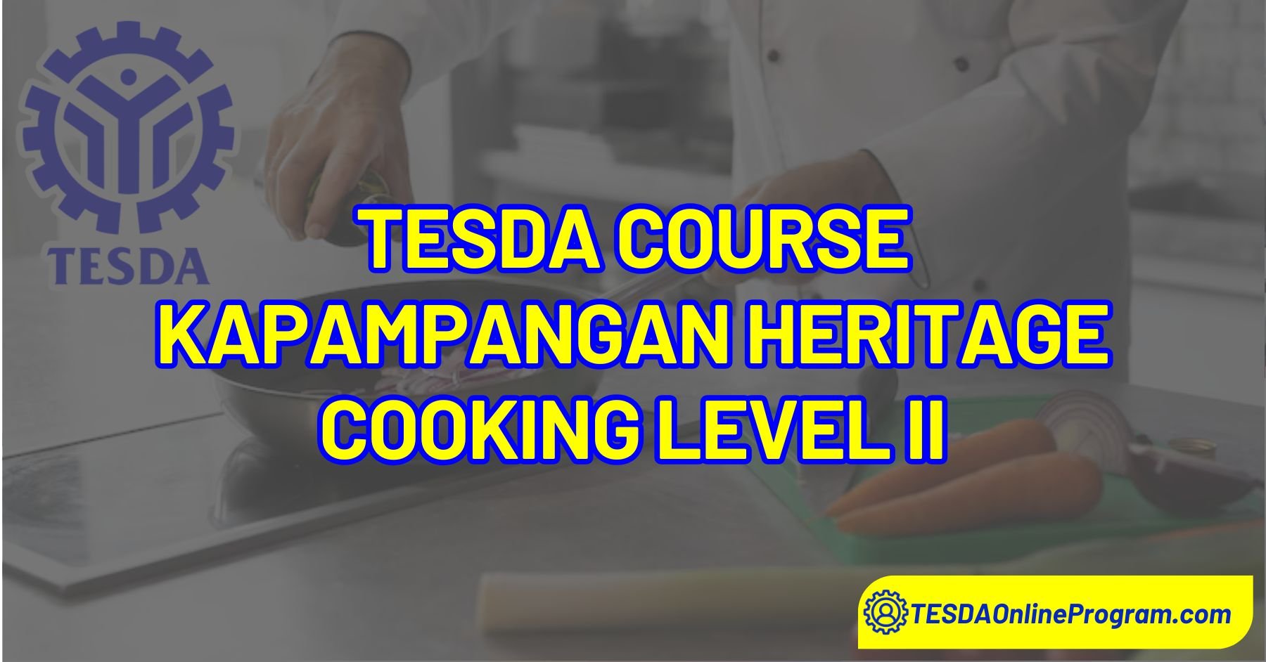 TESDA Kapampangan Heritage Cooking Level II Course