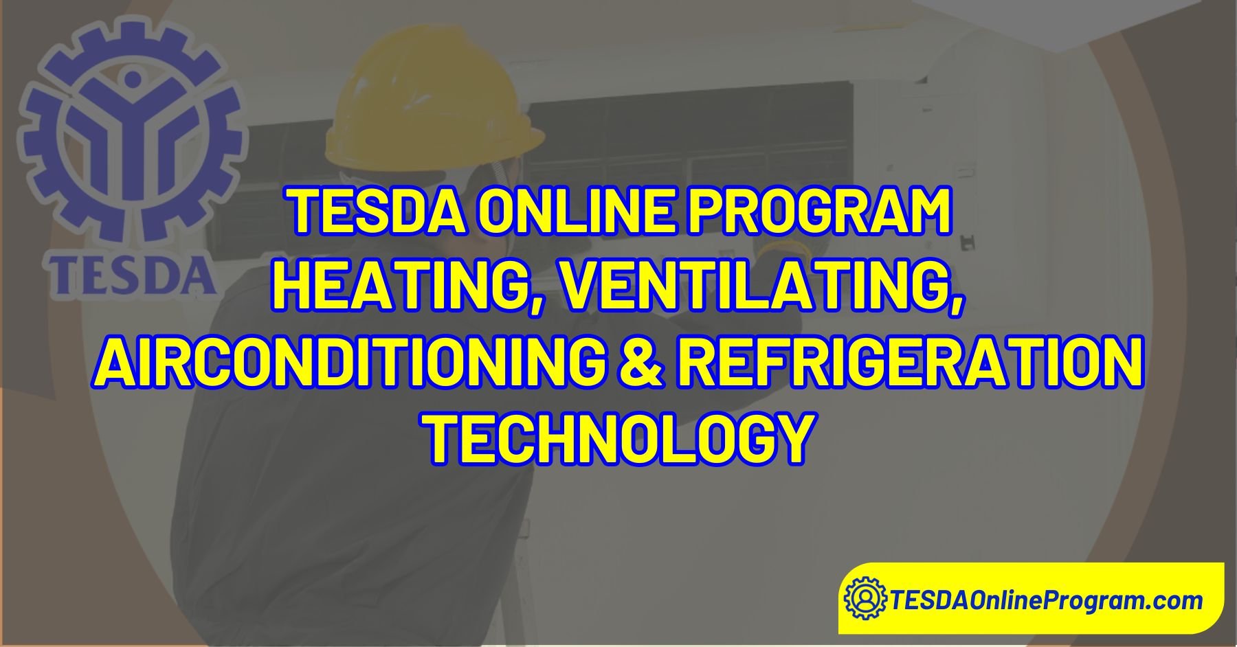 TESDA Heating, Ventilating, Airconditioning and Refrigeration Technology Online Courses