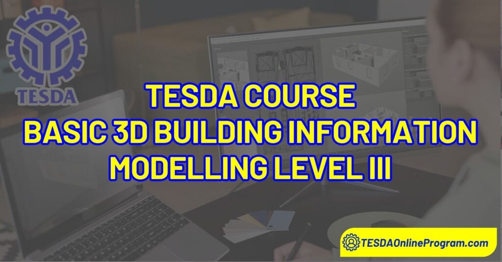TESDA Basic 3D Building Information Modelling Level III Course