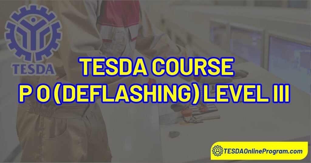 
TESDA Production Operation (Deflashing) Level III Course