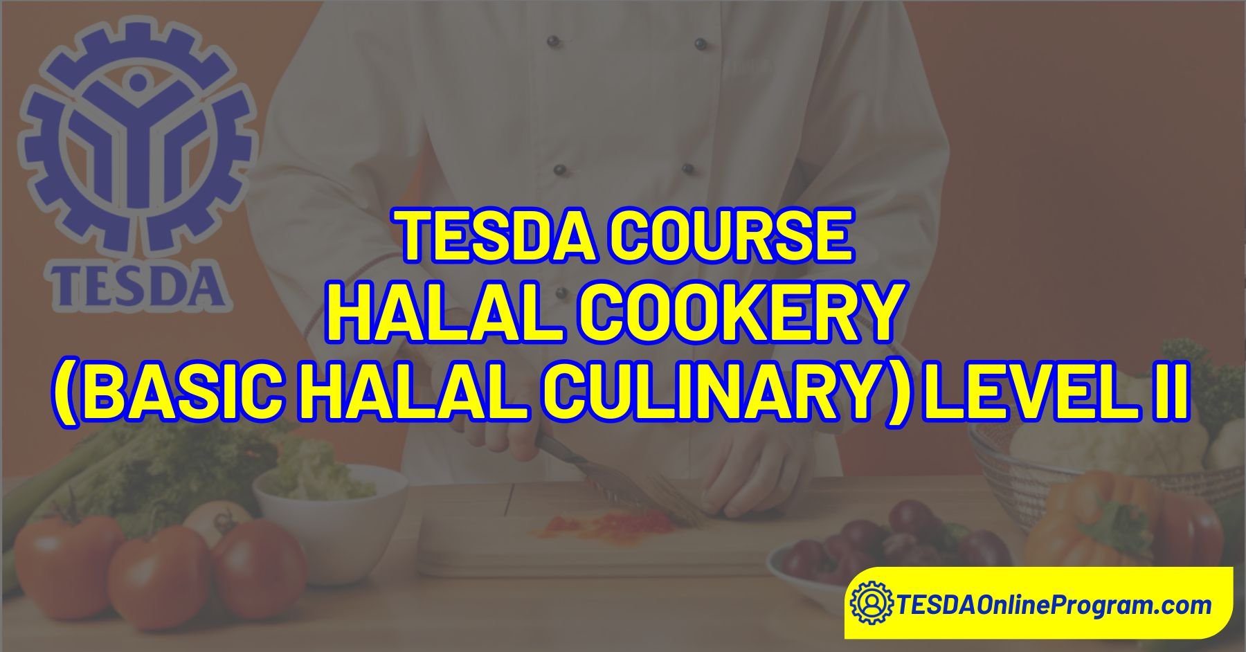 TESDA Halal Cookery (Basic Halal Culinary) Level II Course