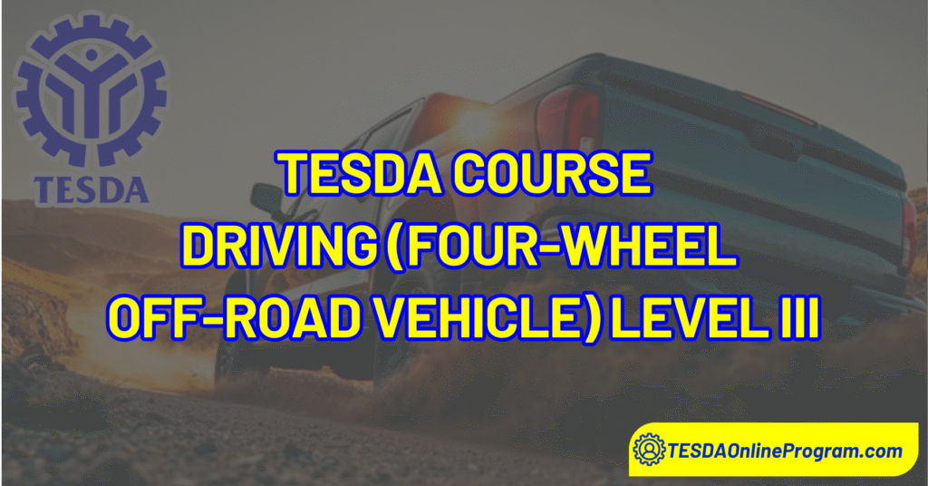 DRIVING (FOUR-WHEEL OFF-ROAD VEHICLE) LEVEL III
