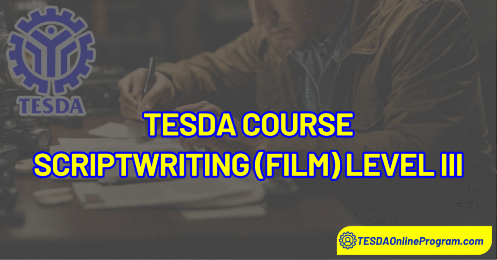 TESDA Scriptwriting (Film) Level III Course